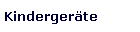 Kinderger�te